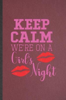 Book cover for Keep Calm We're on a Girl's Night