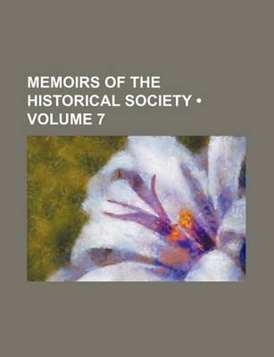 Book cover for Memoirs of the Historical Society (Volume 7)