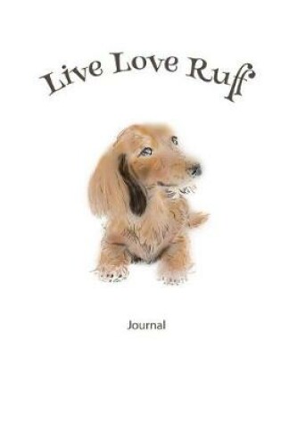 Cover of Live Love Ruff Journal