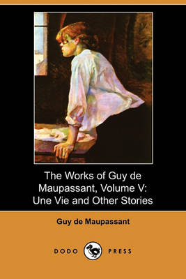 Book cover for The Works of Guy de Maupassant, Volume V