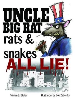 Book cover for Uncle Big Rat, Rats & Snakes All Lie!