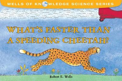 Cover of Whats Faster Than a Speeding Cheetah?