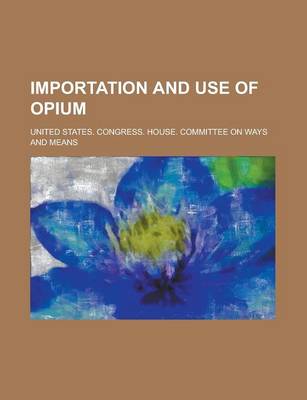 Book cover for Importation and Use of Opium