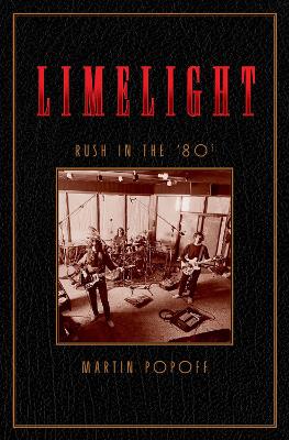 Book cover for Limelight: Rush In The '80s