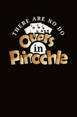 Cover of There Are No Do Overs In Pinochle