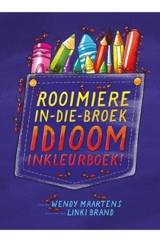 Cover of Rooimiere in-die-Broek Idioom-Inkleurboek