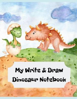 Book cover for My Write & Draw Dinosaur Notebook