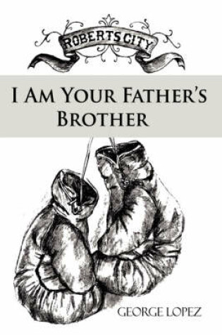 Cover of I Am Your Father's Brother