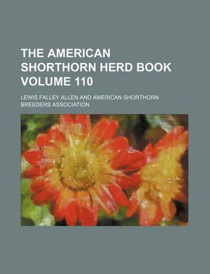 Book cover for The American Shorthorn Herd Book Volume 110