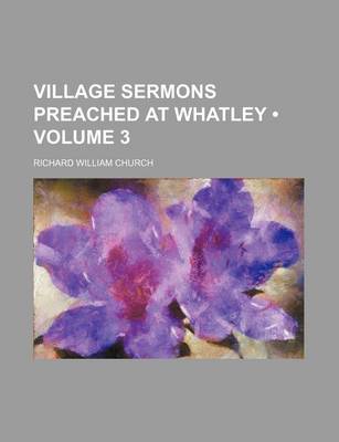 Book cover for Village Sermons Preached at Whatley (Volume 3)