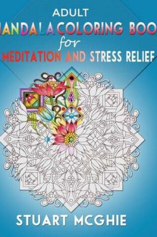 Cover of Adult Mandala Coloring Book for Meditation and Stress Relief