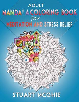 Book cover for Adult Mandala Coloring Book for Meditation and Stress Relief