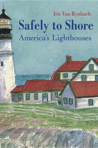 Cover of Safely to Shore: The Story of America's Lighthouse