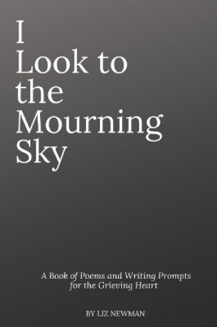 Cover of I Look To The Mourning Sky