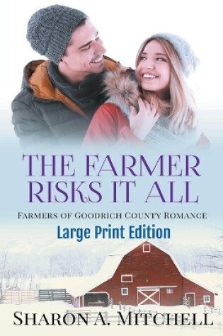 Cover of The Farmer Risks It All - Large Print Edition