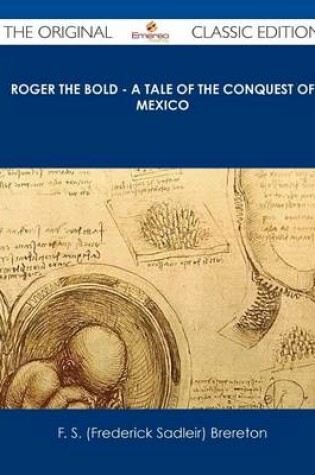 Cover of Roger the Bold - A Tale of the Conquest of Mexico - The Original Classic Edition