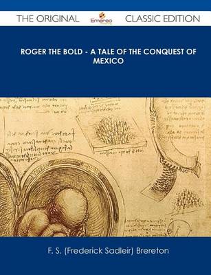 Book cover for Roger the Bold - A Tale of the Conquest of Mexico - The Original Classic Edition