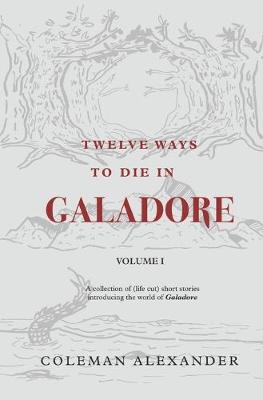 Cover of Twelve Ways to Die in Galadore