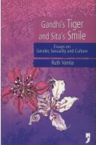 Cover of Gandhi'S Tiger and Sita'S Smile Essays on Gender, Sexuality and Culture