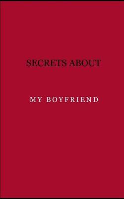 Book cover for Secrets about my boyfriend