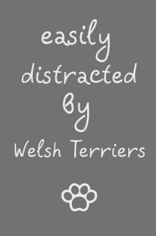 Cover of Easily distracted by Welsh Terriers