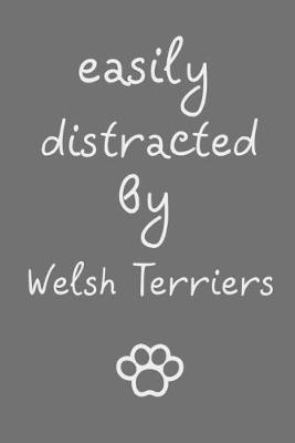 Book cover for Easily distracted by Welsh Terriers