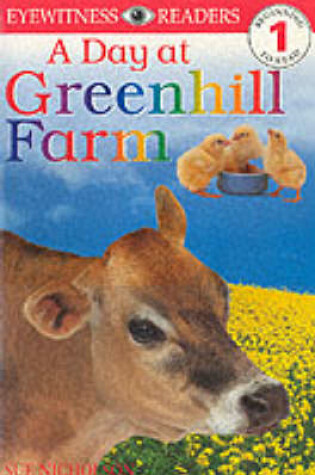 Cover of Big Book:  Eyewitness Reader Day At Greenhill Farm