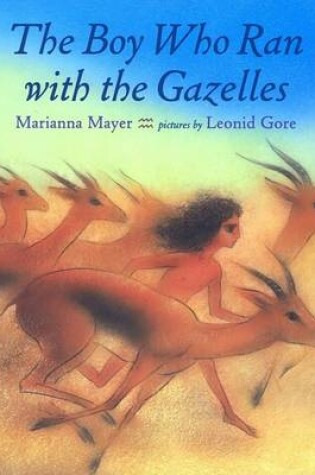 Cover of The Boy Who Ran with the Gazelles