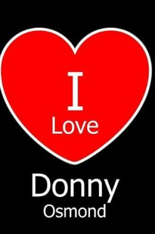 Cover of I Love Donny Osmond