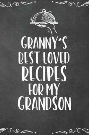 Cover of Granny's Best Loved Recipes For My Grandson