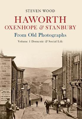 Book cover for Haworth, Oxenhope & Stanbury From Old Photographs Volume 1