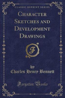 Book cover for Character Sketches and Development Drawings (Classic Reprint)