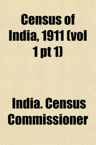 Cover of Census of India, 1911 (Vol 1 PT 1)