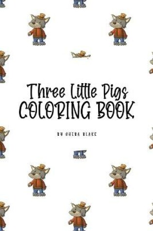 Cover of Three Little Pigs Coloring Book for Children (6x9 Coloring Book / Activity Book)