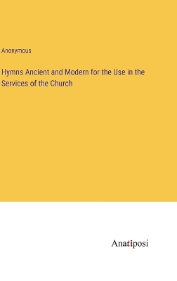 Book cover for Hymns Ancient and Modern for the Use in the Services of the Church