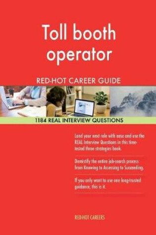 Cover of Toll Booth Operator Red-Hot Career Guide; 1184 Real Interview Questions