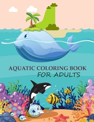 Book cover for Aquatic Coloring Book For Adults