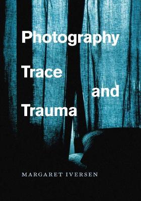 Book cover for Photography, Trace, and Trauma