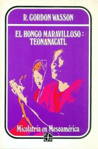 Cover of El Hongo Maravilloso. Teonanacatl