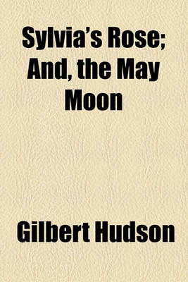 Book cover for Sylvia's Rose; And, the May Moon