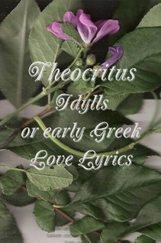 Cover of idylls, or, early Greek love lyrics
