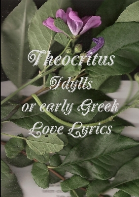 Book cover for idylls, or, early Greek love lyrics