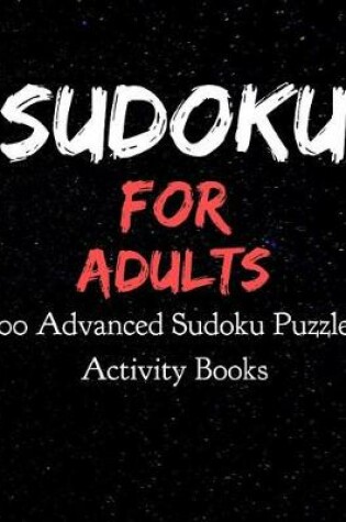 Cover of Sudoku for Adults 100 Advanced Sudoku Puzzles Activity Books