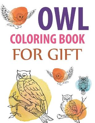 Cover of Owl Coloring Book For Gift