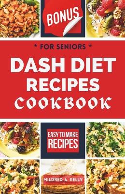 Book cover for Dash Diet Recipes Cookbook For Seniors