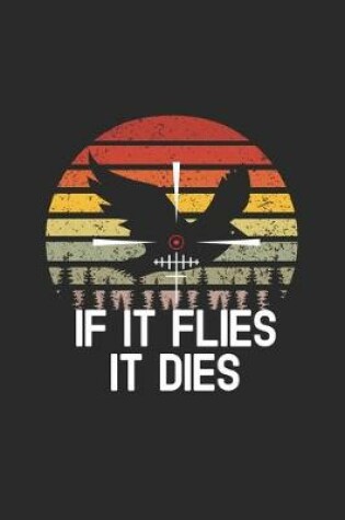 Cover of If It Flies, It Dies