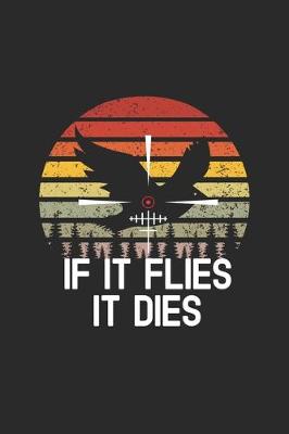 Book cover for If It Flies, It Dies