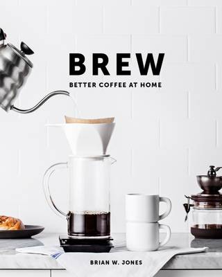 Book cover for Brew: Better Coffee at Home