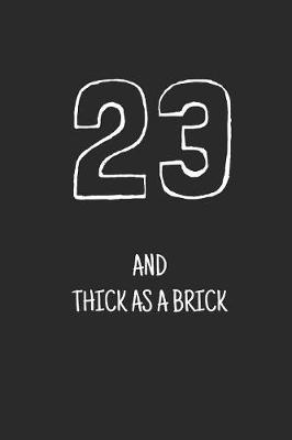 Book cover for 23 and thick as a brick