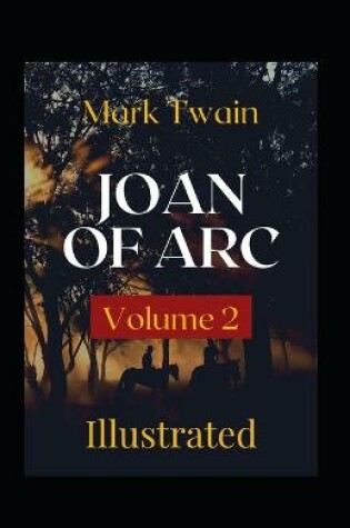 Cover of Joan of Arc - Volume 2 Illustrated